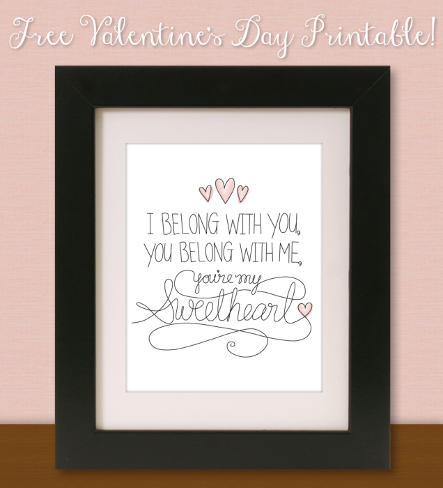 I Belong With You, You Belong With Me, You are My Sweetheart - FreeValentine's Printable