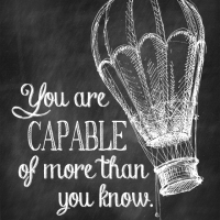Free Printable - You are capable of more than you know.