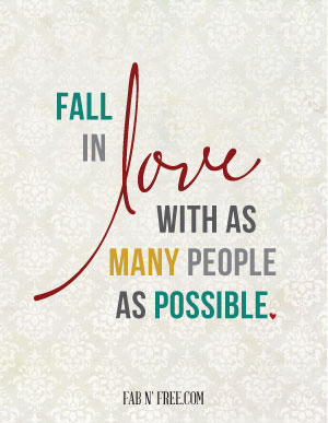 Free Printable - Fall In Love With As Many People As Possible