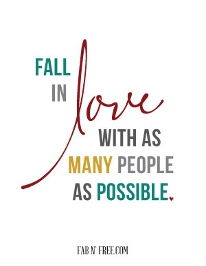 Free Printable - Fall In Love With As Many People As Possible