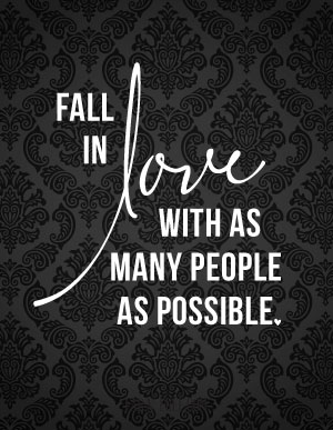 Free Printable - Fall In Love With As Many People As Possible