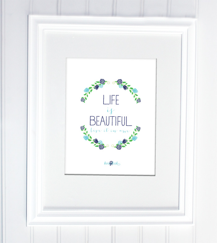 Life Is Beautiful -- free printable