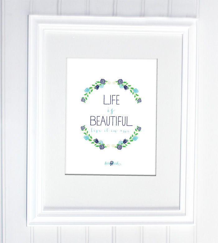 Life Is Beautiful -- free printable