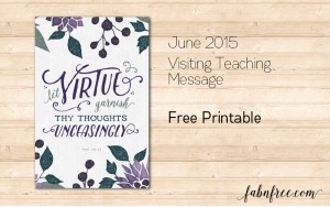 Free Printable // Visiting Teaching Message for June 2015 // New handouts every month!!