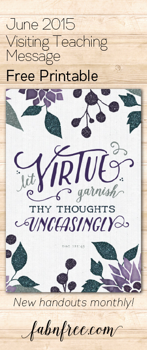 Free Printable //  Visiting Teaching Message for June 2015  //  New handouts every month!!