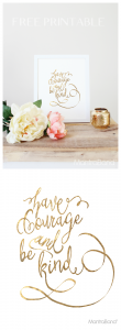 "Have Courage and Be Kind" Free Printable